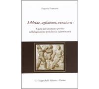 Athletae, agitatores, venatores. Aspetti del fenomeno sportivo nella legislazione postclassica e giustinianea