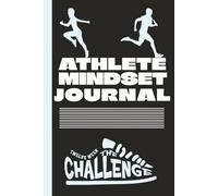 Athlete Mindset Journal - The 12 Week Challenge: Track & Field Training Progress Log with Goals, Meets, Stats Sheets & Reflection Guide
