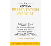 Athletic Case: Strategic Presentation Assessment: Built Around a Real Detailed Business Case: The Assessor's Ultimate Guide to Evaluating Candidates in FMCG and Consulting