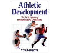 Athletic Development: The Art & Science of Functional Sports Conditioning by Gambetta, Vern (2006) Paperback