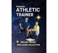 Athletic Trainer: Healing on the Field - A Career at the Heart of Sports, Strength, and Recovery