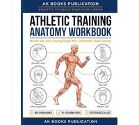 Athletic Training Anatomy Workbook: Muscle and Joint Coloring Pages With Certification Study Quizzes