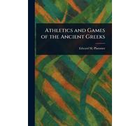 Athletics and Games of the Ancient Greeks