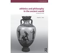 Athletics and Philosophy in the Ancient World: Contests of Virtue