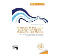 Athletics at the 2012 Summer Olympics - Women's 100 Metres: 2012 Summer Olympics, 100 metres, Olympic Stadium (London)
