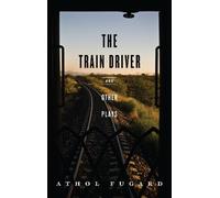 Athol Fugard The Train Driver and Other Plays (Tascabile)
