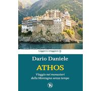Athos. Viaggio nei monasteri della montagna senza tempo