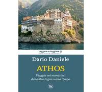 Athos. Viaggio nei monasteri della montagna senza tempo