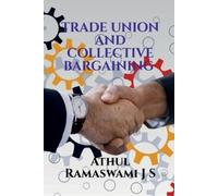 Athul Ramaswami Trade Union and Collective Bargaining (Tascabile)