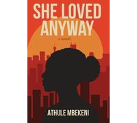 Athule Mbekeni She Loved Anyway (Tascabile)