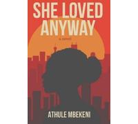 Athule Mbekeni She Loved Anyway (Tascabile)