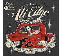 Ati Edge & the Shadowbird - Old Cars, Tattoos, Bad.