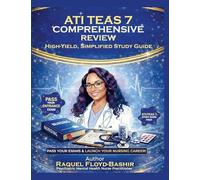ati teas 7 comprehensive review: high yield, simplified, study guide