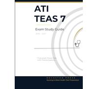 ATI TEAS 7 Exam Study Guide 2026-2027: Comprehensive Prep with 7 Full-Length Practice Tests, 1,400+ Practice Questions and Expert Strategies to Pass the ATI TEAS on Your First Attempt