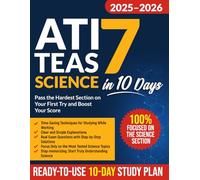 ATI TEAS 7 SCIENCE IN 10 DAYS: Pass the Hardest Section on Your First Try and Boost Your Score