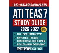 ATI TEAS 7 Study Guide 2026: Updated Exam Prep with Practice Tests, Detailed Explanations, and Proven Strategies to Help You Succeed on Test Day