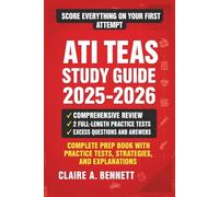 ATI TEAS Study Guide 2025-2026: Complete Prep Book with Practice Tests, Strategies, and Explanations