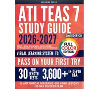 ATI TEAS Study Guide FULL COLOR: Complete 4-Section Review with 3600+ Practice Questions, Anatomical Diagrams, 200+ Video Lessons and 30-Day Success Plan (2nd Edition)