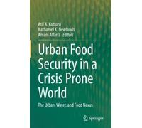 Atif A. Kubursi Urban Food Security in a Crisis Prone World (Copertina rigida)