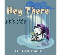 Atifah Kotadia Hey There It's Me (Copertina rigida)
