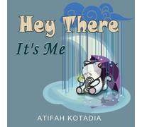 Atifah Kotadia Hey There It's Me (Tascabile)