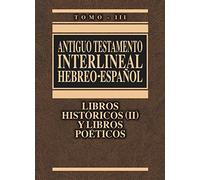 Atiguo Testamento Interlineal Hebreo-Espanol: Libros Historicos (II) y Poeticos (3)