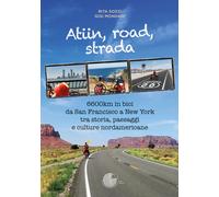Atiin, road, strada. 6600km in bici da San Francisco a New York t