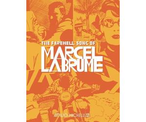 Atillio Micheluzzi The Farewell Song of Marcel Labrume (Copertina rigida)