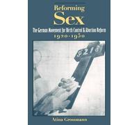 Atina Grossman Reforming Sex (Tascabile)