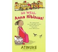 Atinuke Go Well, Anna Hibiscus (Copertina rigida) Anna Hibiscus