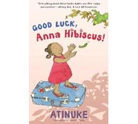 Atinuke Good Luck, Anna Hibiscus (Copertina rigida) Anna Hibiscus
