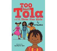 Atinuke Too Small Tola and the Three Fine Girls (Copertina rigida)