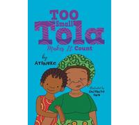 Atinuke Too Small Tola Makes It Count (Copertina rigida) Too Small Tola
