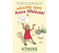 Atinuke Welcome Home, Anna Hibiscus (Copertina rigida) Anna Hibiscus