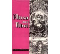 Atisa and Tibet: Life and Works of Dipamkara Srijnana in Relation to the History and Religion of Tibet with Tibetan Sources