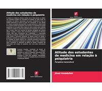 Atitude dos estudantes de medicina em relação à psiquiatria: Perspetiva transcultural