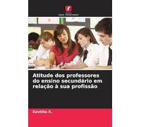 Atitude dos professores do ensino secundário em relação à sua profissão