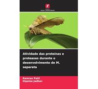Atividade das proteínas e proteases durante o desenvolvimento de M. separata