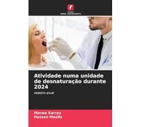 Atividade numa unidade de desnaturação durante 2024: relatório anual