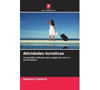 Atividades turísticas: Um equilíbrio delicado entre a alegria de viver e o comercialismo