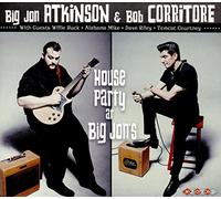Atkinson, Jon Big/ Corritore, Bob - House Party At Big Jon's