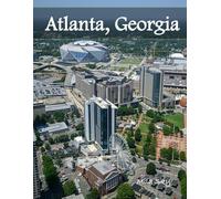 Atlanta, Georgia: A Luxury Coffee Table Book of Iconic Landmarks