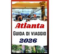 Atlanta Guida di viaggio 2026: esperienze città cibo quartieri attrazioni consigli per visitare con facilità