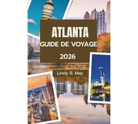 ATLANTA GUIDE DE VOYAGE 2026: Votre voyage essentiel à travers le cœur, l'histoire et les perles cachées d'Atlanta