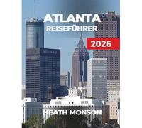 ATLANTA REISEFÜHRER 2026