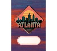 Atlanta Retro City Journal - Sunset Skyline Design: Cool Urban Aesthetic | Lined Paper Notebook | Great for Writing, Travel Memories & Everyday Notes