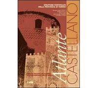 Atlante castellano. Strutture fortificate della provincia di Torino