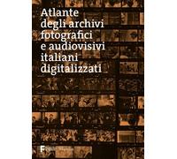Atlante degli archivi fotografici e audiovisivi italiani digitali