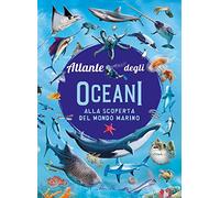 Atlante degli oceani. Ediz. a colori