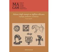 Atlante degli stampi su sigillata africana. Tipologia, produzione, circolazione.
